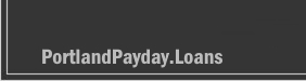 PPLs - Portland Payday Loans